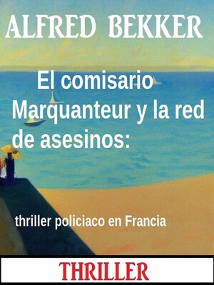 cover image of El comisario Marquanteur y la red de asesinos